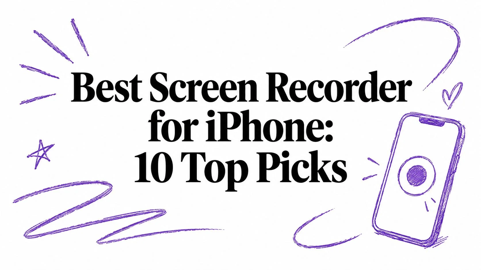 Best Screen Recorder for iPhone: 10 Top Picks