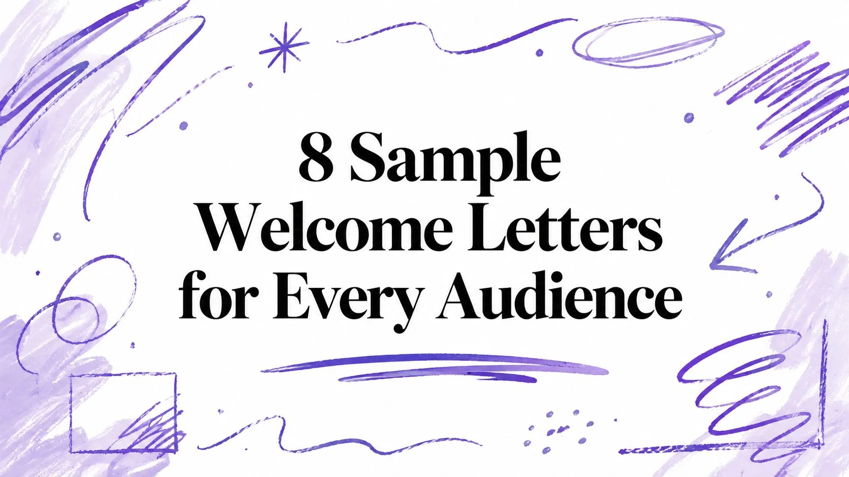 8 Sample Welcome Letters for Every Audience