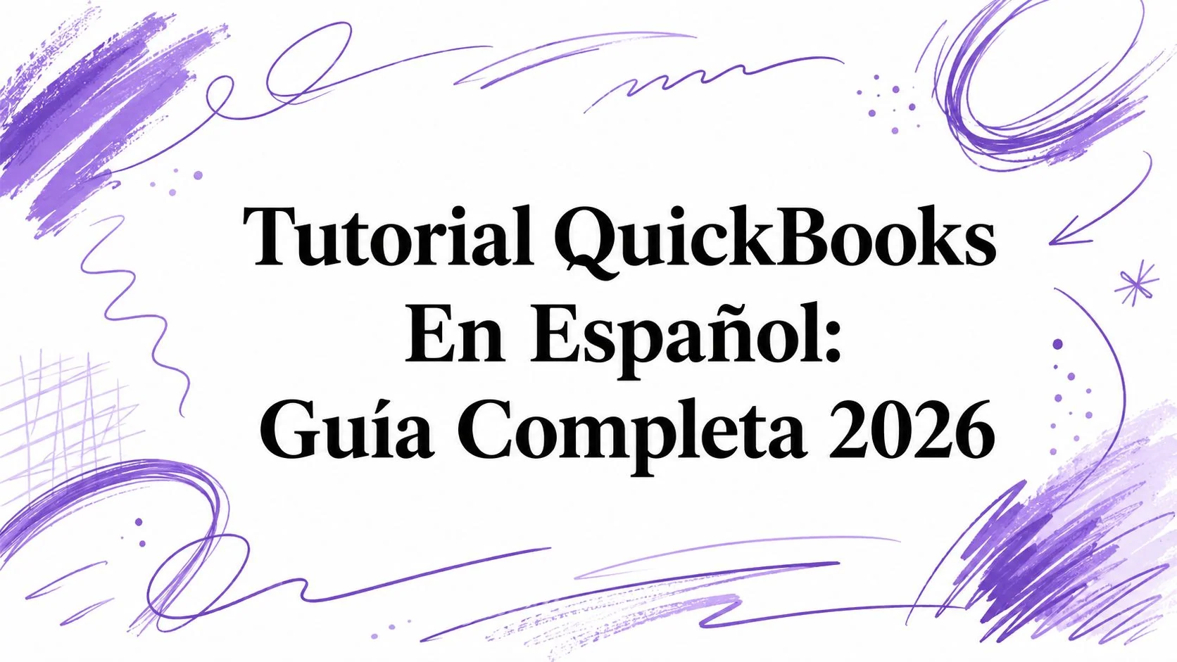 Tutorial QuickBooks En Español: Guía Completa 2026