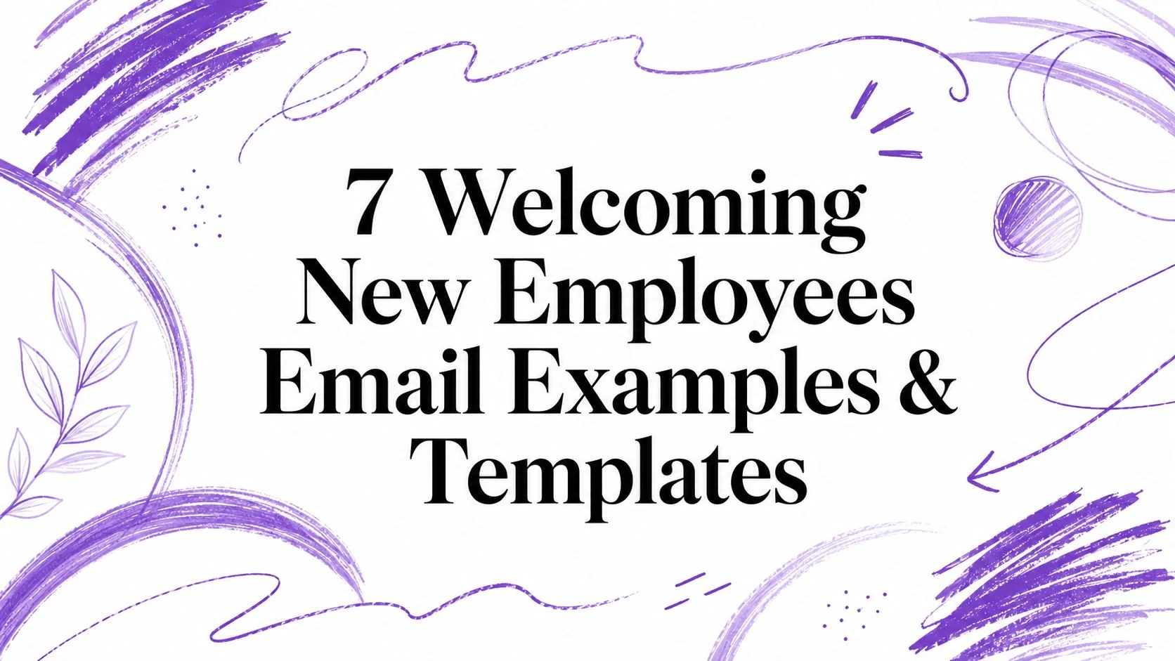 7 Welcoming New Employees Email Examples & Templates
